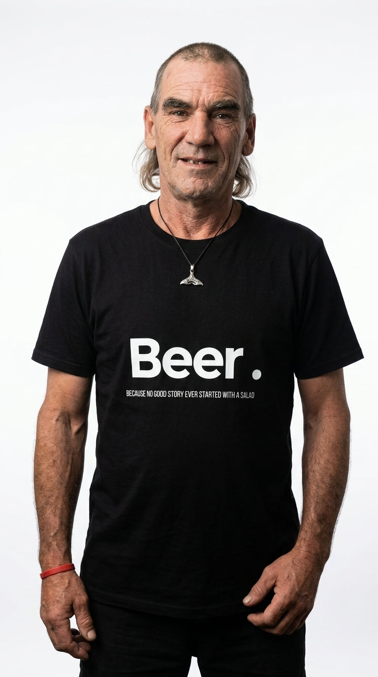 Beer. Because no good story ever started with a salad - T-shirt