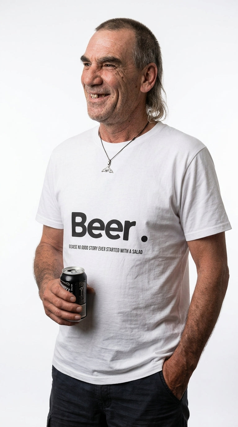 Beer. Because no good story ever started with a salad - T-shirt
