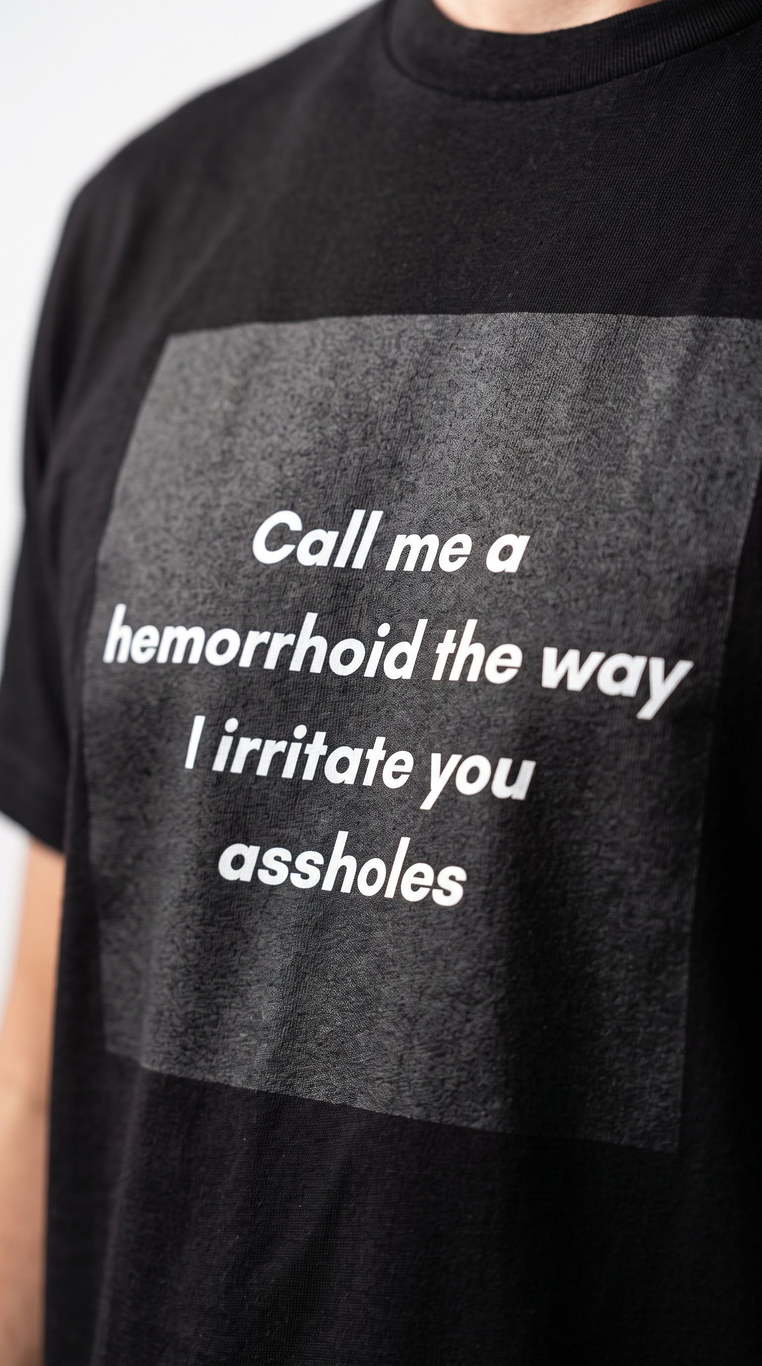 "Call Me a Hemorrhoid" - T-shirt