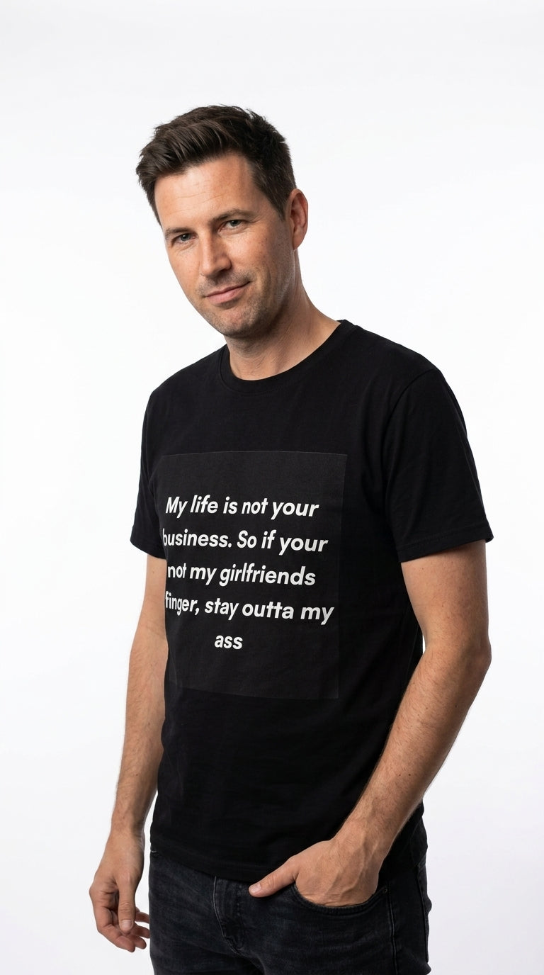 “My life is not your business" - T-shirt