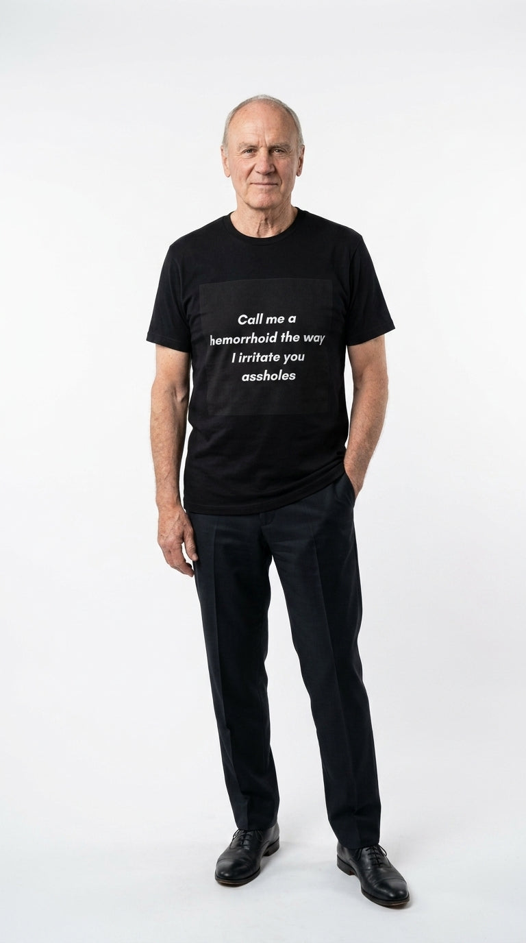 "Call Me a Hemorrhoid" - T-shirt