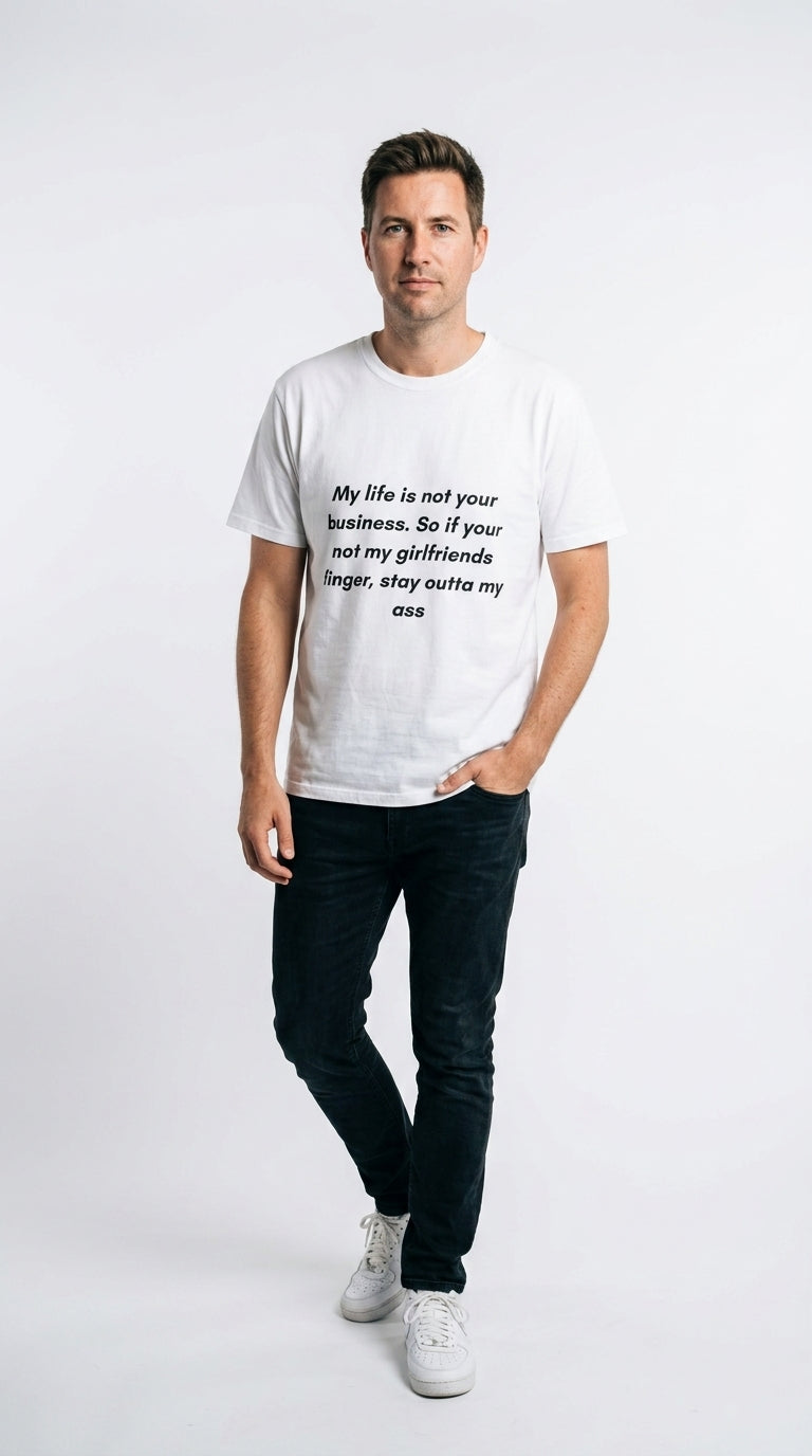 “My life is not your business" - T-shirt