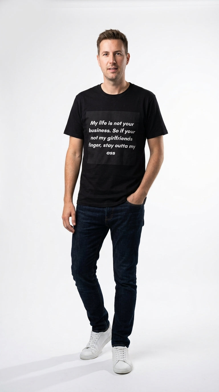 “My life is not your business" - T-shirt