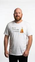 Beer Is Technically A Solution - T shirt